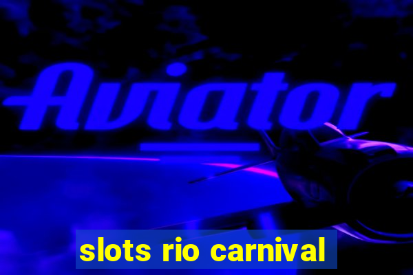 slots rio carnival